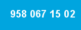 958 067 15 02